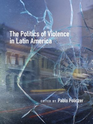 cover image of The Politics of Violence in Latin America